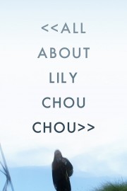 Watch Free All About Lily Chou-Chou Movies Full HD Soaper TV