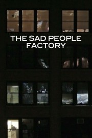 Watch Free Sad People Factory Movies Full HD Soaper TV