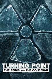 Watch Free Turning Point: The Bomb and the Cold War Movies Full HD Soaper TV