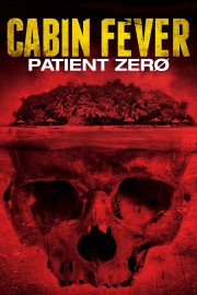 Watch Free Cabin Fever: Patient Zero Movies Full HD Soaper TV