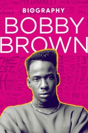 Watch Free Biography: Bobby Brown Movies Full HD Soaper TV