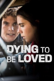 Watch Free Dying to Be Loved Movies Full HD Soaper TV