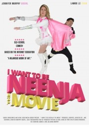 Watch Free I Want to Be Neenja the Movie Movies Full HD Soaper TV