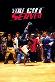 Watch Free You Got Served Movies Full HD Soaper TV