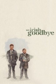 Watch Free An Irish Goodbye Movies Full HD Soaper TV