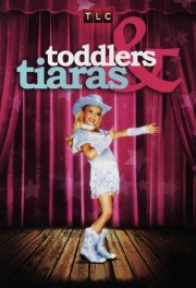 Watch Free Toddlers & Tiaras Movies Full HD Soaper TV