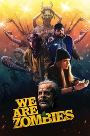 Watch Free We Are Zombies Movies Full HD Soaper TV