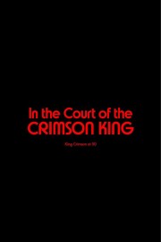 Watch Free King Crimson - In The Court of The Crimson King: King Crimson at 50 Movies Full HD Soaper TV