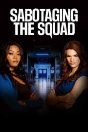 Watch Free Sabotaging the Squad Movies Full HD Soaper TV