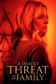 Watch Free A Deadly Threat to My Family Movies Full HD Soaper TV