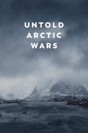 Watch Free Untold Arctic Wars Movies Full HD Soaper TV