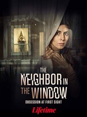 Watch Free The Neighbor in the Window Movies Full HD Soaper TV