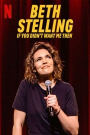 Watch Free Beth Stelling: If You Didn't Want Me Then Movies Full HD Soaper TV