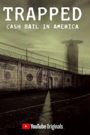 Watch Free Trapped: Cash Bail In America Movies Full HD Soaper TV