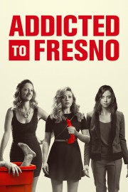 Watch Free Addicted to Fresno Movies Full HD Soaper TV