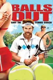 Watch Free Balls Out: Gary the Tennis Coach Movies Full HD Soaper TV