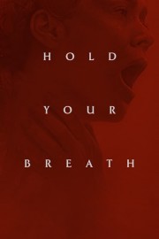 Watch Free Hold Your Breath Movies Full HD Soaper TV