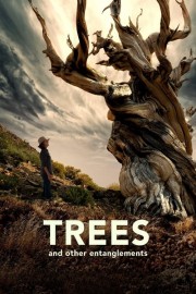 Watch Free Trees and Other Entanglements Movies Full HD Soaper TV