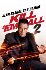 Watch Free Kill 'em All 2 Movies Full HD Soaper TV