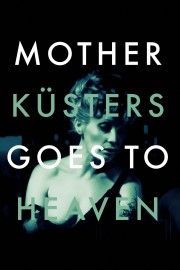 Watch Free Mother Küsters Goes to Heaven Movies Full HD Soaper TV