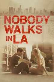 Watch Free Nobody Walks in L.A. Movies Full HD Soaper TV