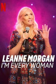 Watch Free Leanne Morgan: I'm Every Woman Movies Full HD Soaper TV