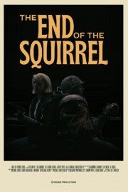 Watch Free The End of the Squirrel Movies Full HD Soaper TV