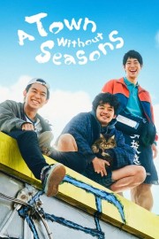 Watch Free A Town Without Seasons Movies Full HD Soaper TV