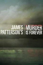 Watch Free James Patterson's Murder is Forever Movies Full HD Soaper TV