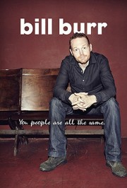 Watch Free Bill Burr: You People Are All The Same Movies Full HD Soaper TV