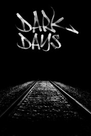 Watch Free Dark Days Movies Full HD Soaper TV