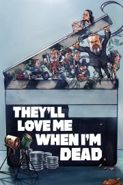 Watch Free They'll Love Me When I'm Dead Movies Full HD Soaper TV