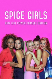 Watch Free Spice Girls: How Girl Power Changed Britain Movies Full HD Soaper TV