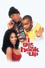 Watch Free I Got the Hook Up Movies Full HD Soaper TV