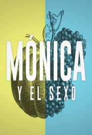 Watch Free Mónica y el Sexo Movies Full HD Soaper TV