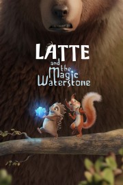 Watch Free Latte and the Magic Waterstone Movies Full HD Soaper TV