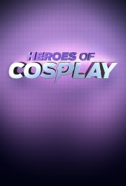 Watch Free Heroes of Cosplay Movies Full HD Soaper TV