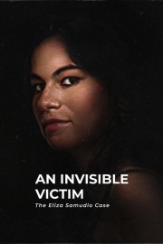 Watch Free An Invisible Victim: The Eliza Samudio Case Movies Full HD Soaper TV