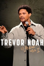 Watch Free Trevor Noah: Where Was I Movies Full HD Soaper TV