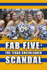 Watch Free Fab Five: The Texas Cheerleader Scandal Movies Full HD Soaper TV