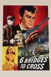 Watch Free Six Bridges to Cross Movies Full HD Soaper TV