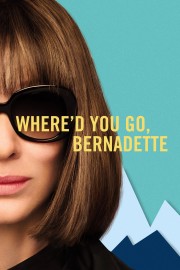 Watch Free Where'd You Go, Bernadette Movies Full HD Soaper TV