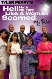 Watch Free Tyler Perry's Hell Hath No Fury Like a Woman Scorned - The Play Movies Full HD Soaper TV