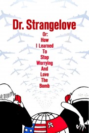 Watch Free Dr. Strangelove or: How I Learned to Stop Worrying and Love the Bomb Movies Full HD Soaper TV