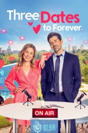 Watch Free Three Dates to Forever Movies Full HD Soaper TV