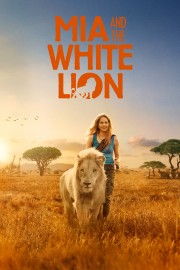 Watch Free Mia and the White Lion Movies Full HD Soaper TV