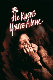 Watch Free He Knows You're Alone Movies Full HD Soaper TV