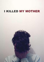 Watch Free I Killed My Mother Movies Full HD Soaper TV