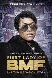 Watch Free First Lady of BMF: The Tonesa Welch Story Movies Full HD Soaper TV