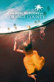 Watch Free The Real Murders of Orange County Movies Full HD Soaper TV